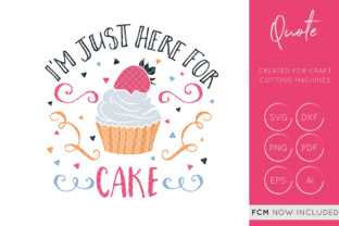 Download I'm Just Here for the Cake SVG Cut File - Tea Party SVG - Cake SVG - Art Collection