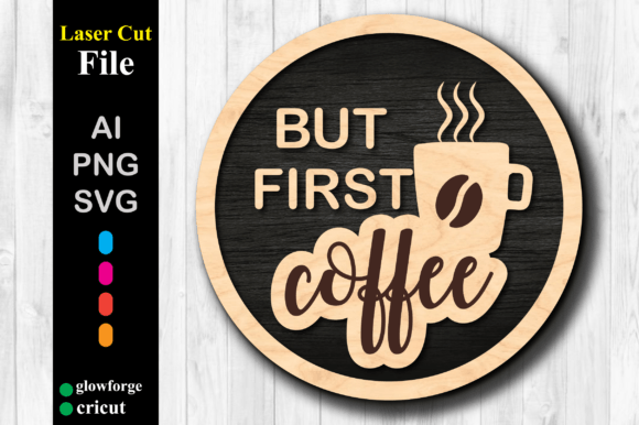 Download Coffee First Sign SVG for Laser Cut - Svg for laser cut Collection